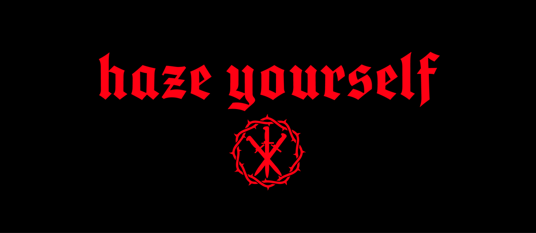 HAZE YOURSELF