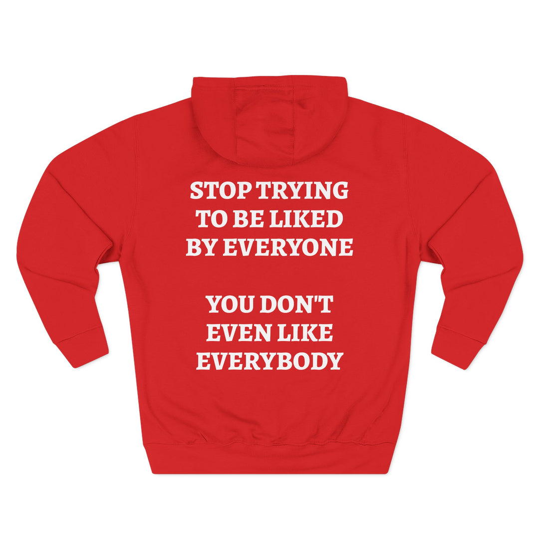 STOP TRYING TO BE LIKED Hoodie