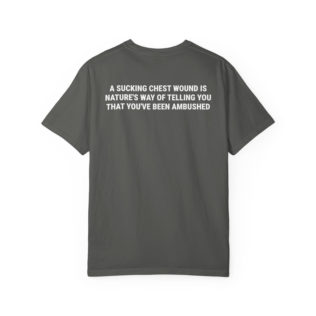 Sucking Chest Wound T-shirt