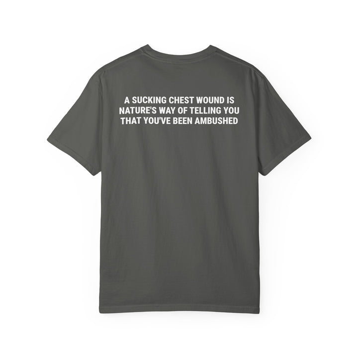 Sucking Chest Wound T-shirt
