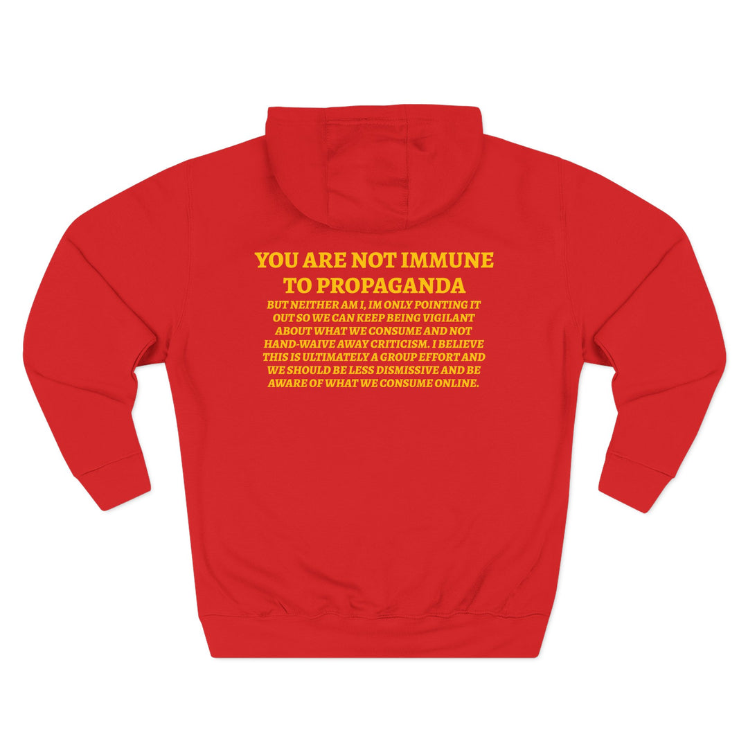 NOT IMMUNE TO PROPAGANDA Hoodie