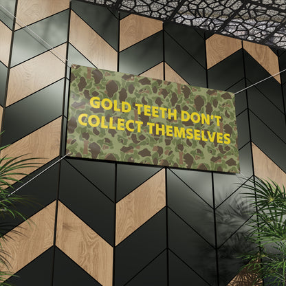 Gold Teeth Don't Collect Themselves Banner