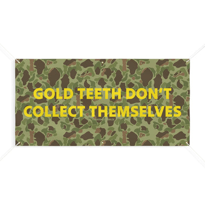 Gold Teeth Don't Collect Themselves Banner