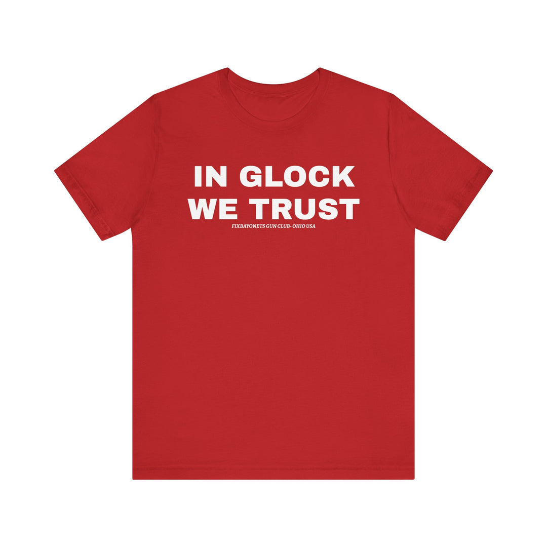 IN GLOCK WE TRUST Tee