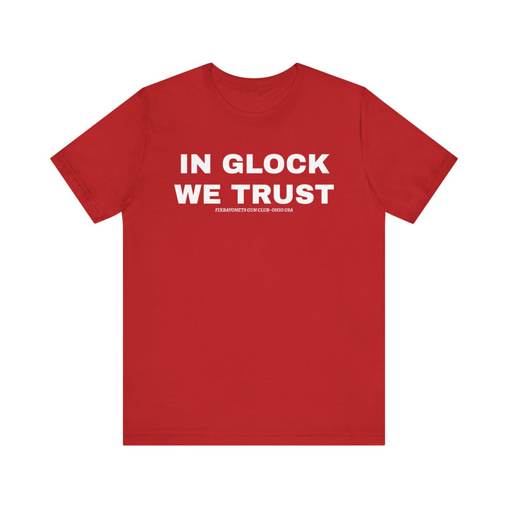 IN GLOCK WE TRUST Tee