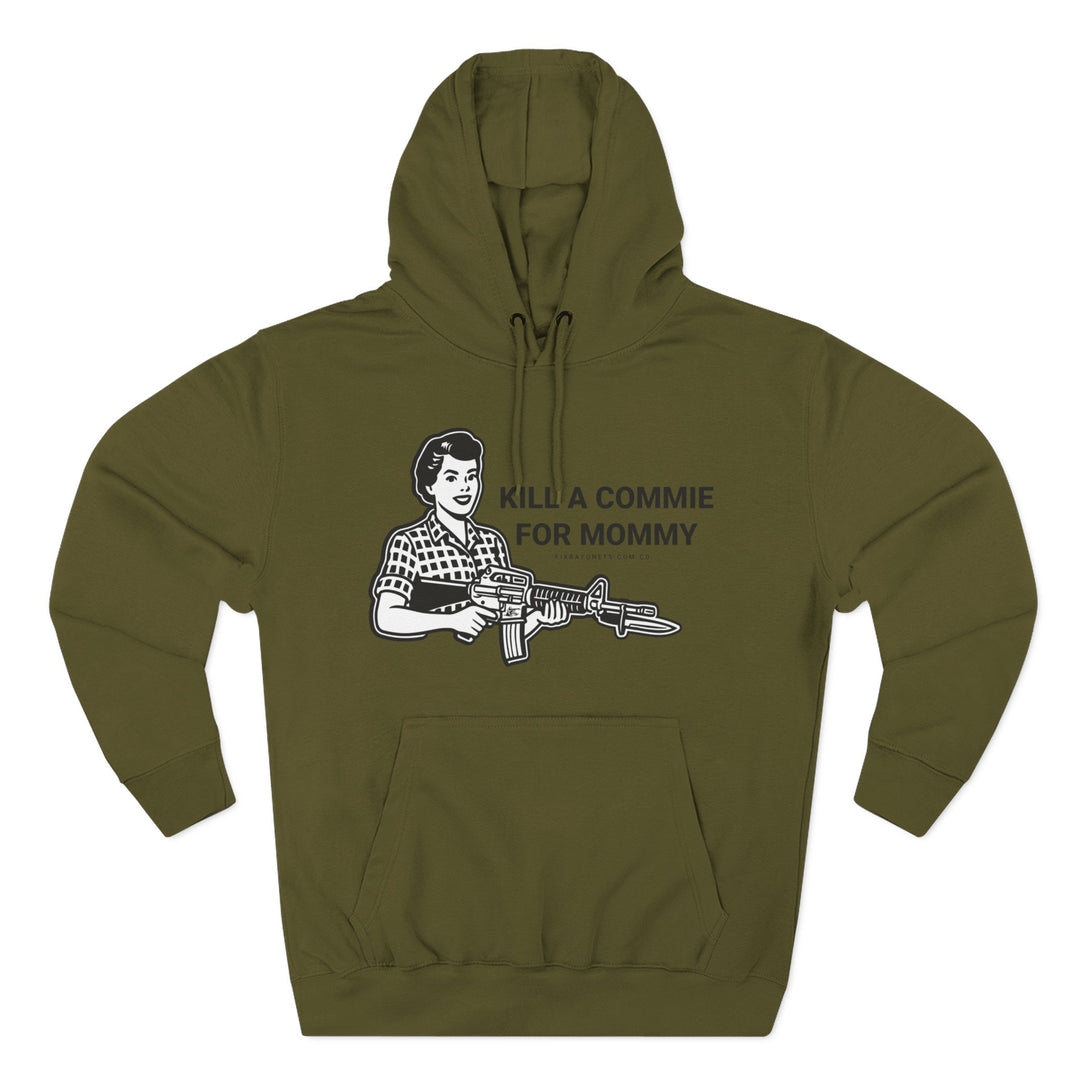 Kill a Commie for Mommy Hoodie