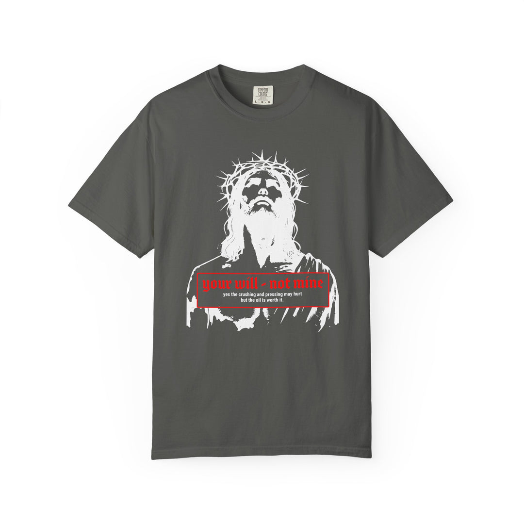 Your Will Not Mine T-shirt
