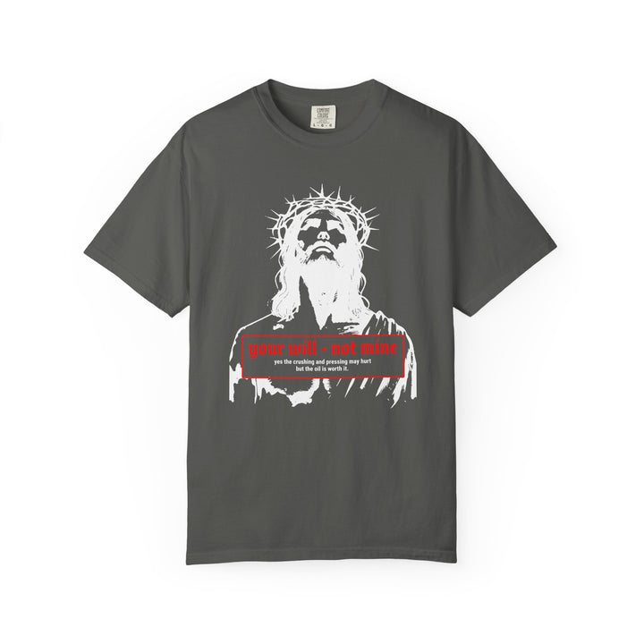Your Will Not Mine T-shirt