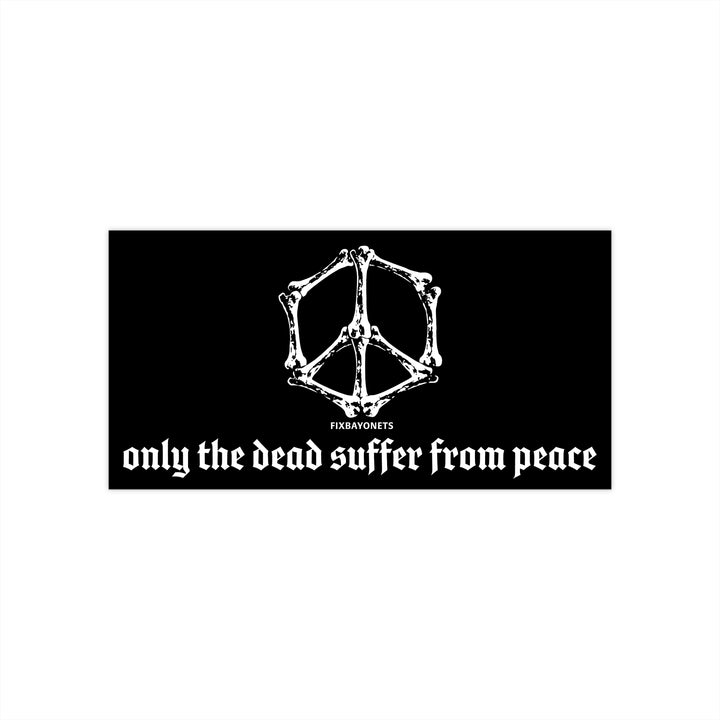 Dead Suffer From Peace Sticker