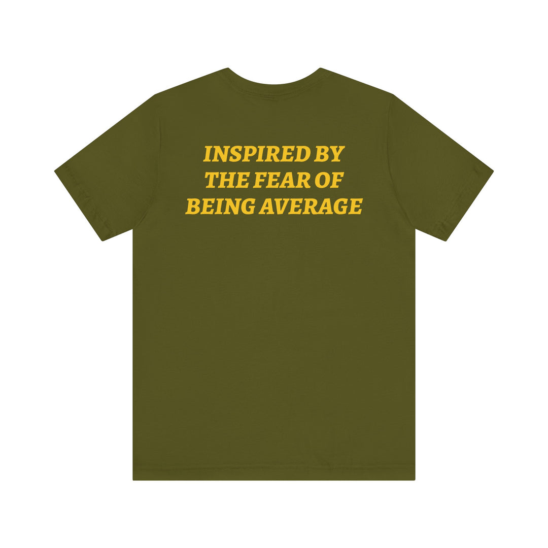 FEAR OF BEING AVERAGE Tee