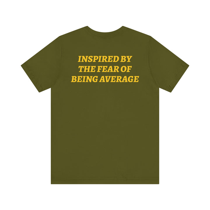 FEAR OF BEING AVERAGE Tee