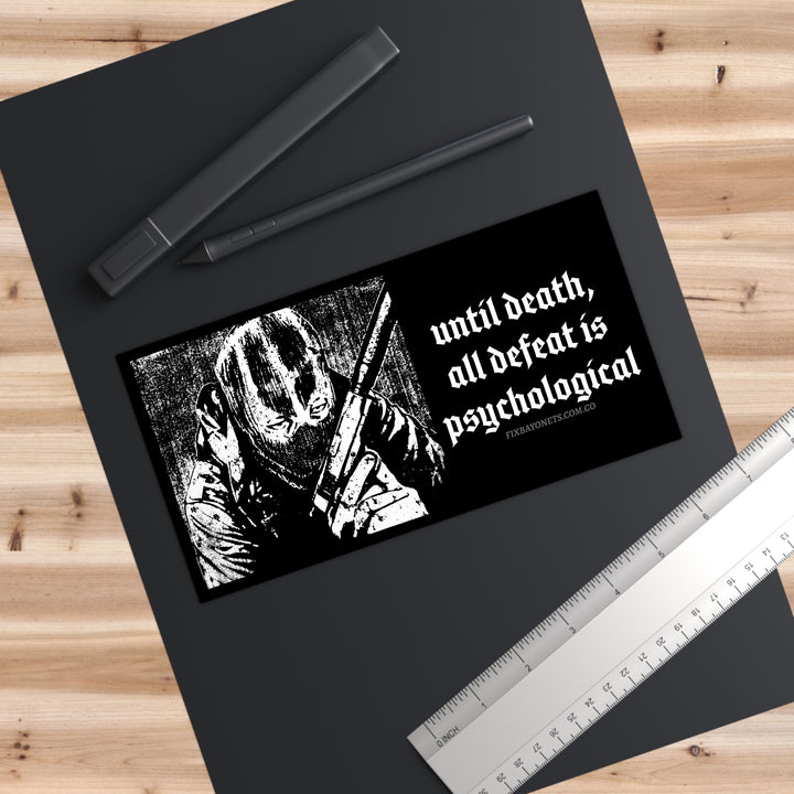 Until Death All Defeat is Psychological Heavy Duty Sticker