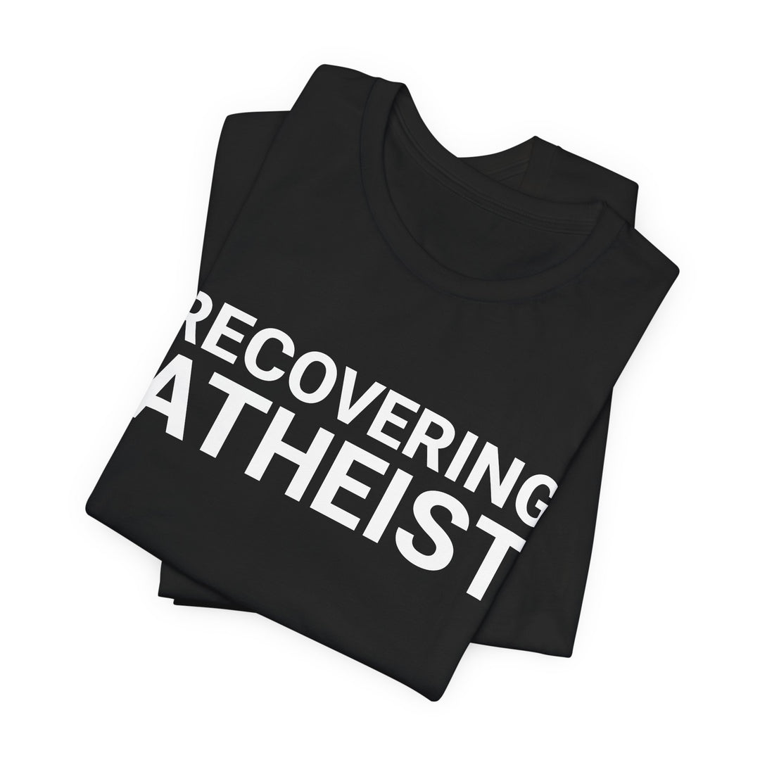 RECOVERING ATHEIST TEE