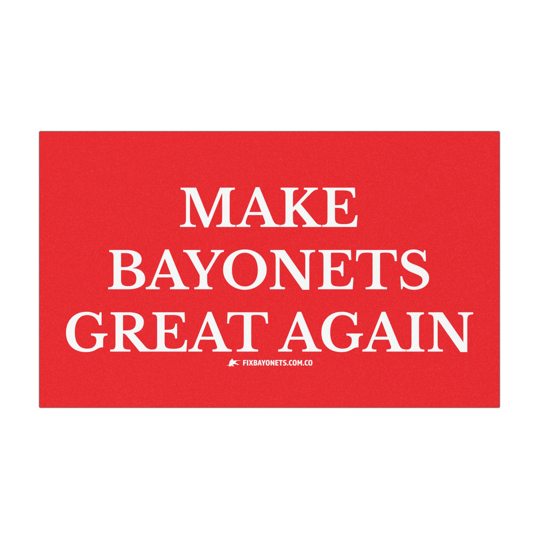 Make Bayonets Great Again Car Magnet