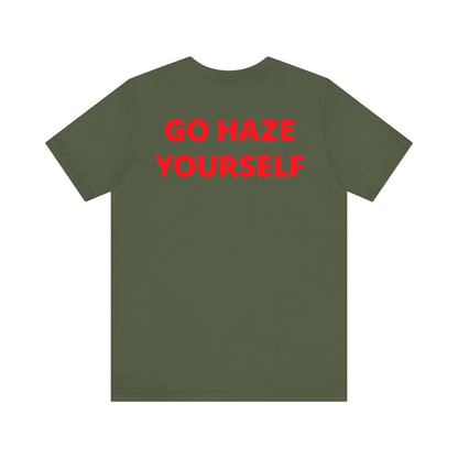 Go Haze Yourself tee