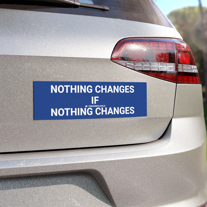 Nothing Changes Car Magnet