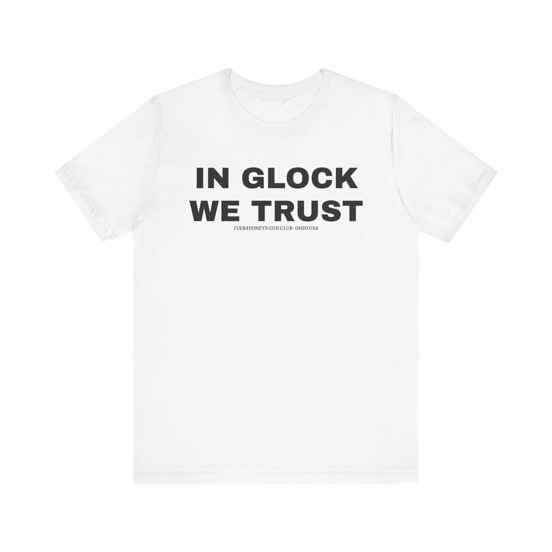 IN GLOCK WE TRUST Tee