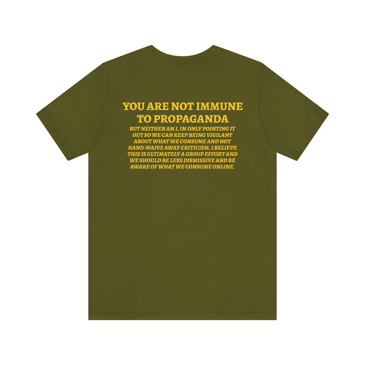 NOT IMMUNE TO PROPAGANDA Tee