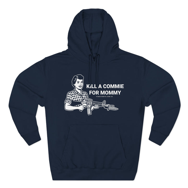 Kill a commie for mommy Hoodie