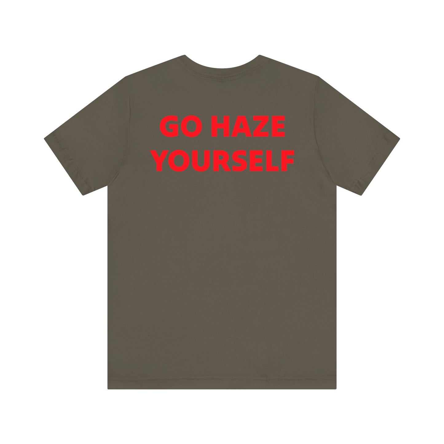 Go Haze Yourself tee