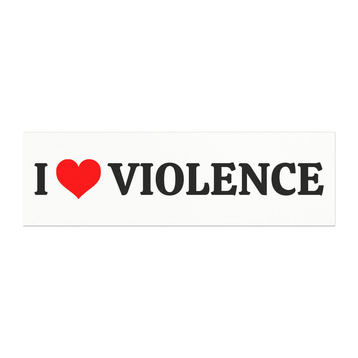 I LOVE VIOLENCE Magnet