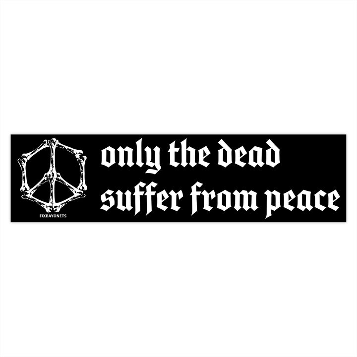 Dead Suffer From Peace Sticker