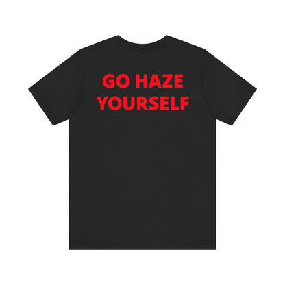 Go Haze Yourself tee