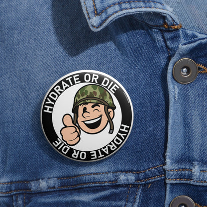 Hydrate Or Die Pin