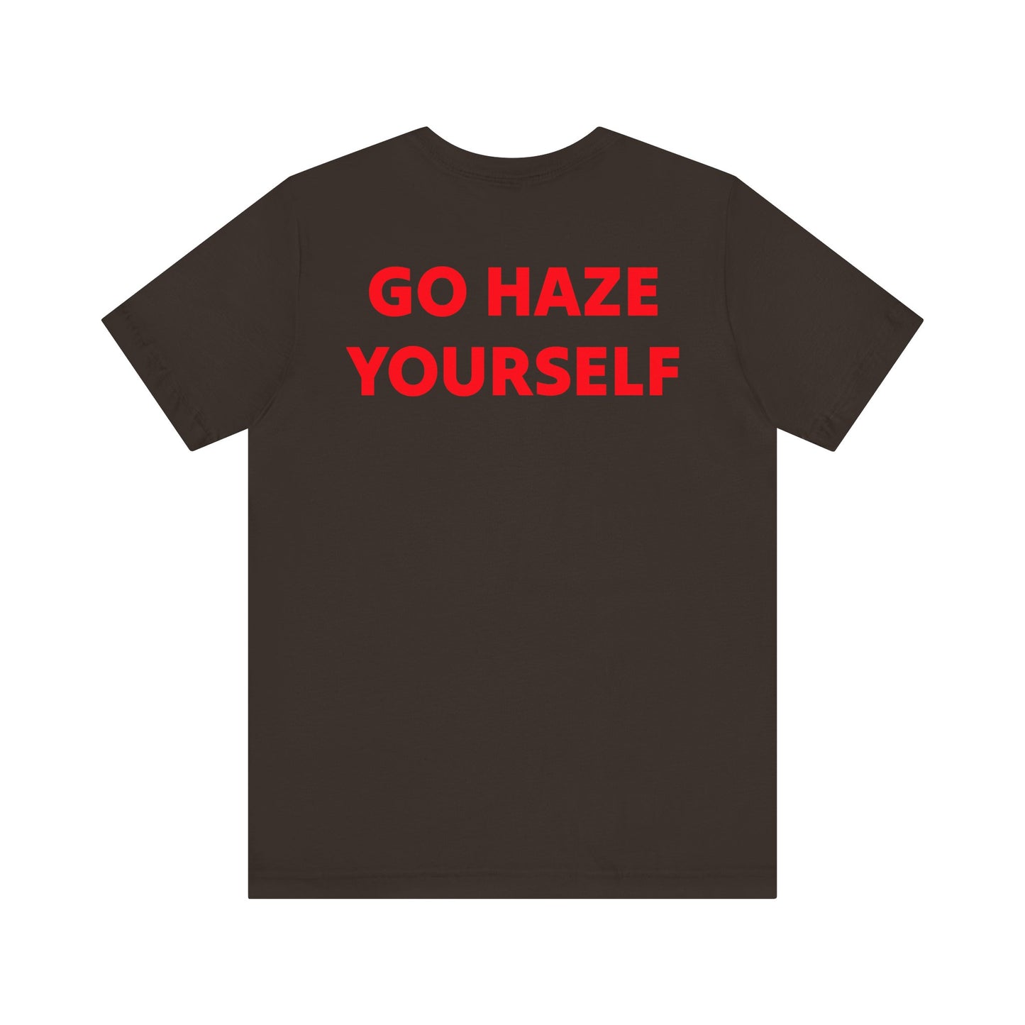 Go Haze Yourself tee