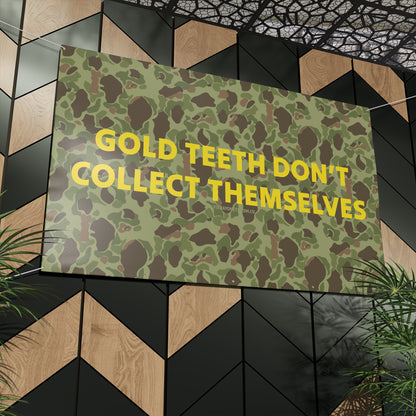 Gold Teeth Don't Collect Themselves Banner