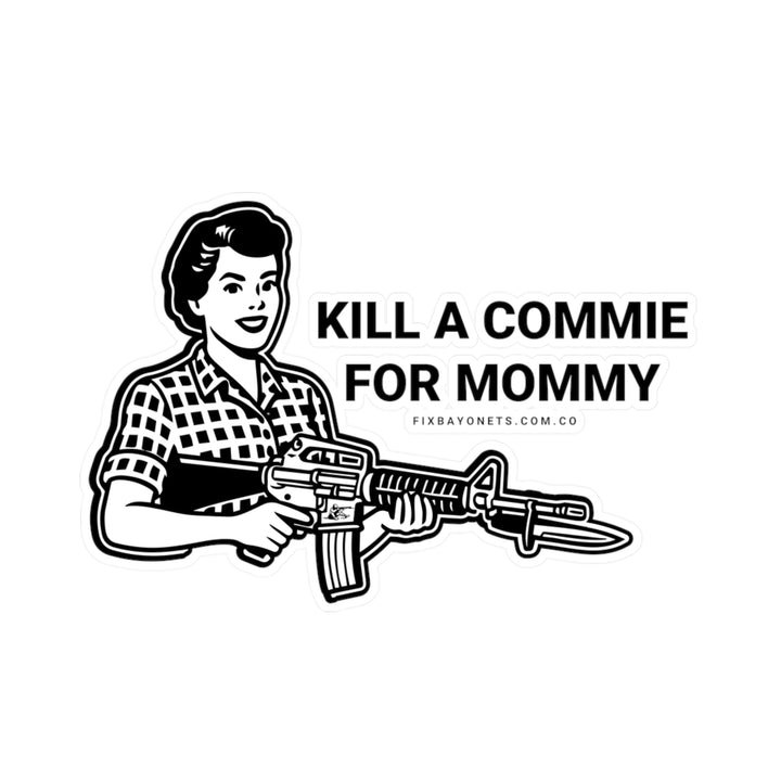 Kill a Commie for Mommy Sticker