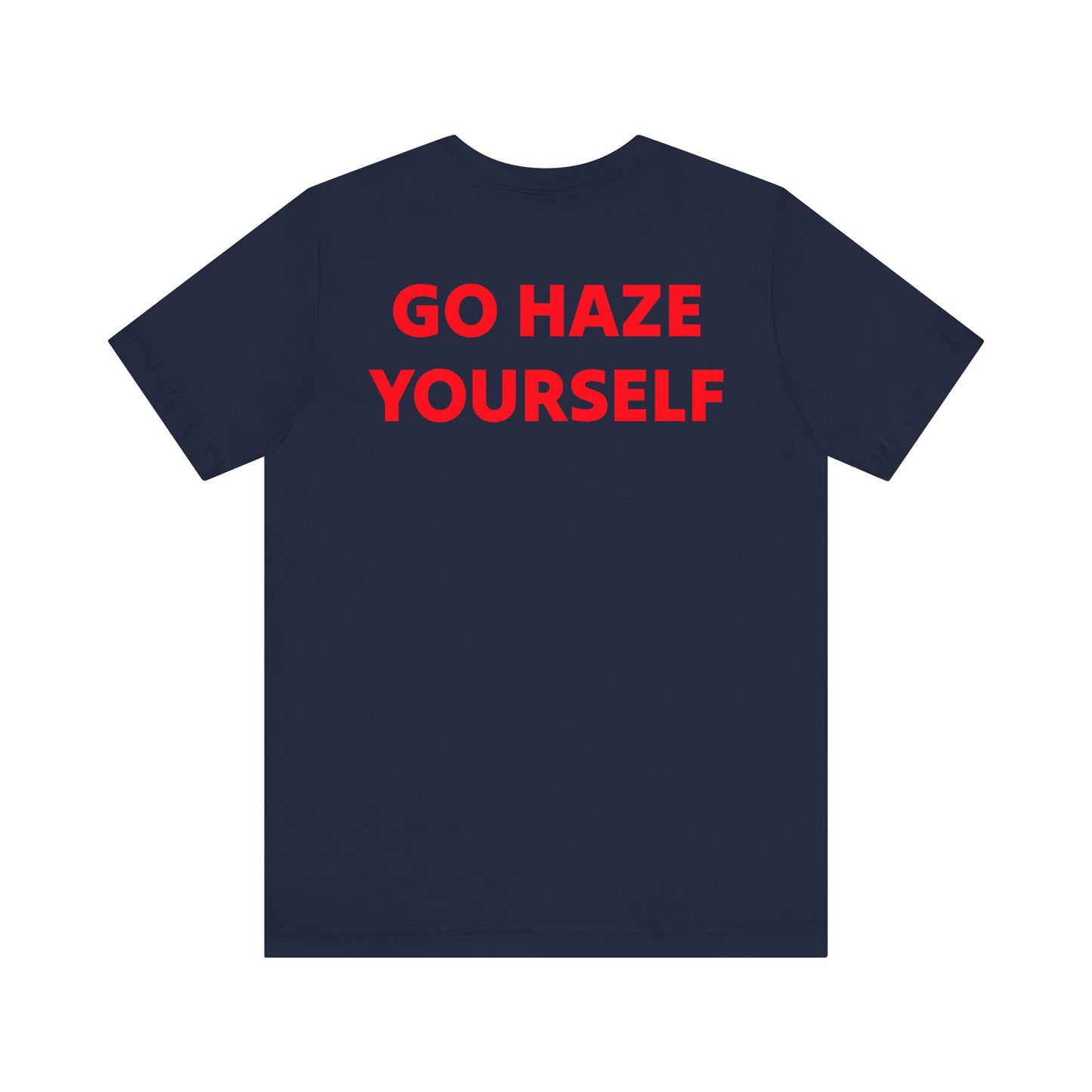 Go Haze Yourself tee