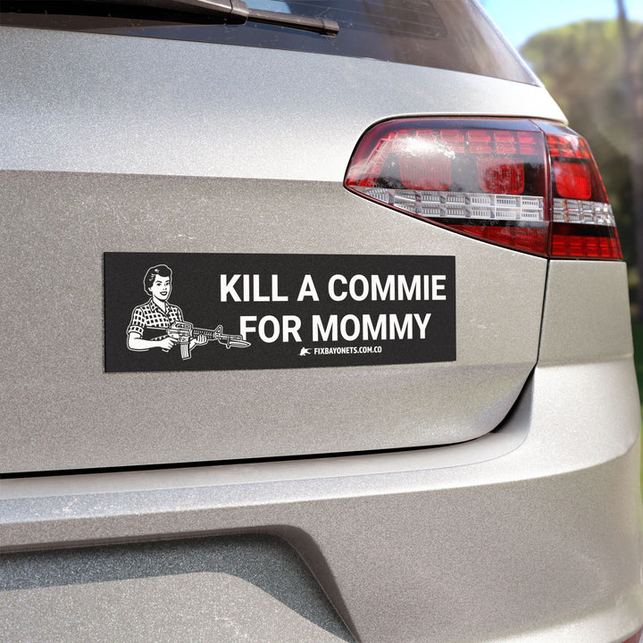 Kill a Commie for Mommy Magnet
