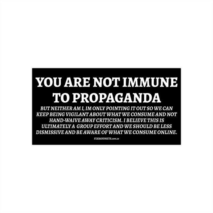 NOT IMMUNE TO PROPAGANDA Sticker