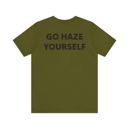 Go Haze Yourself tee