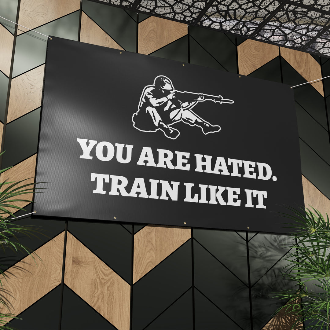 YOU ARE HATED HEAVY DUTY BANNER