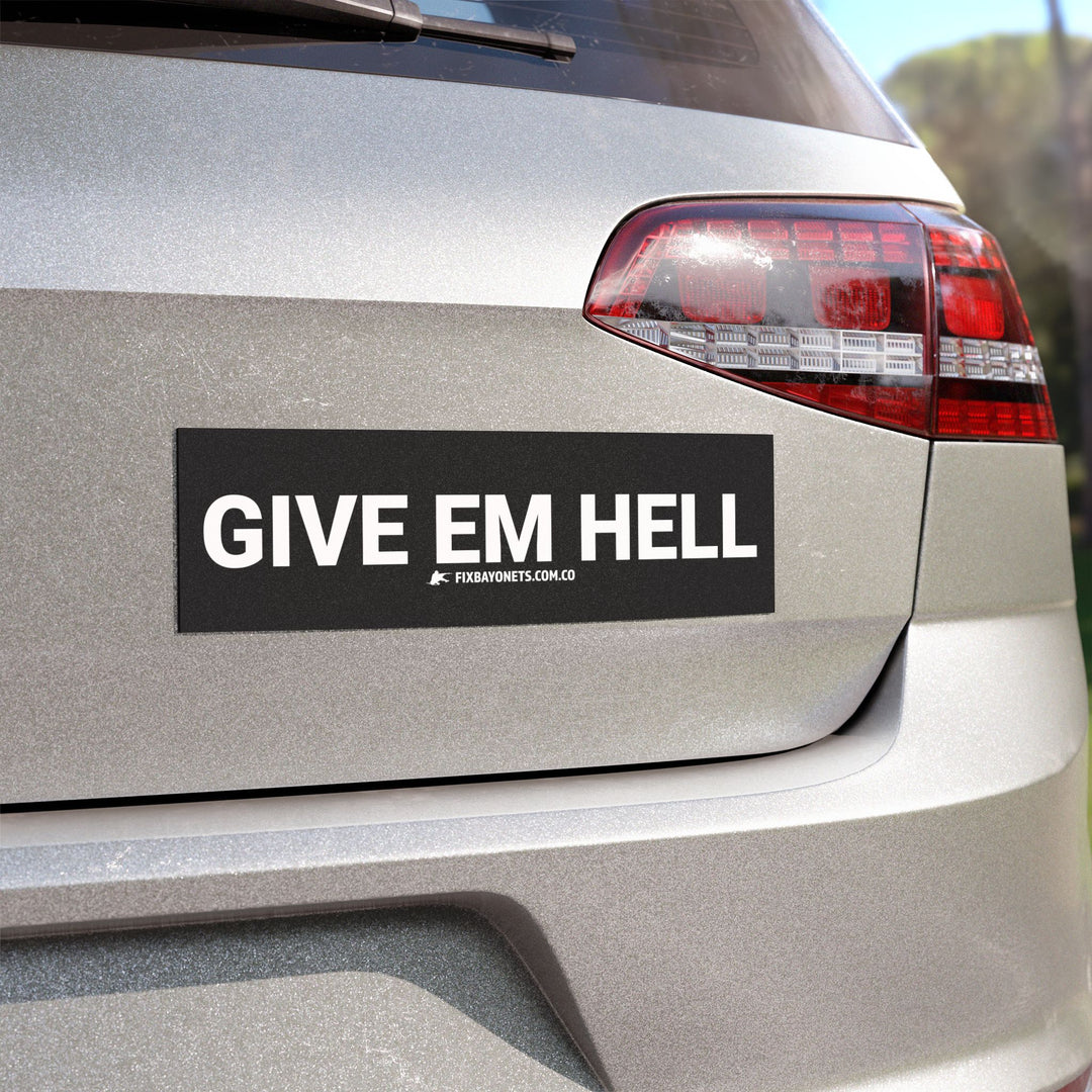 GIVE EM HELL Magnet