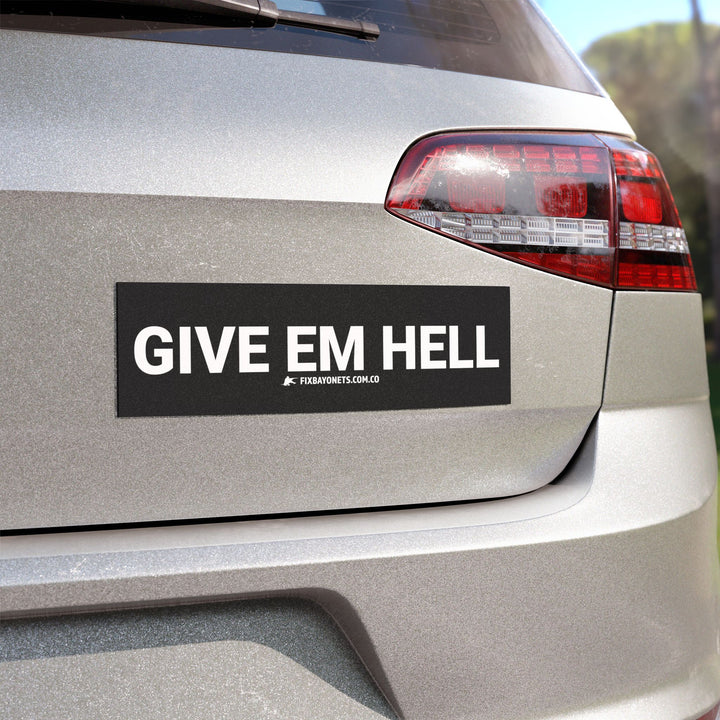 GIVE EM HELL Magnet