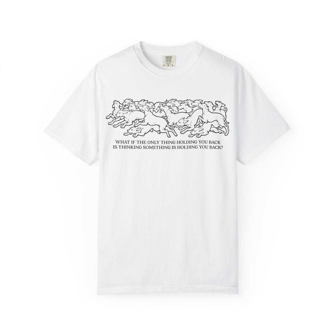 HOLDING BACK T-shirt