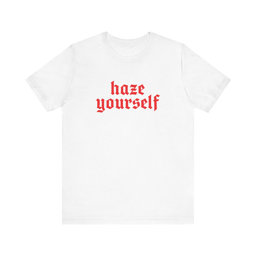 Haze Yourself Tee