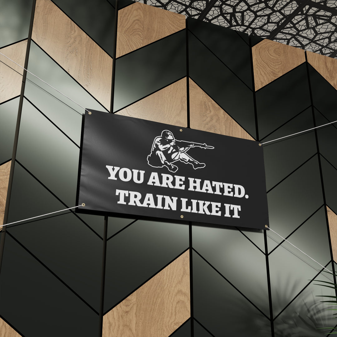 YOU ARE HATED HEAVY DUTY BANNER