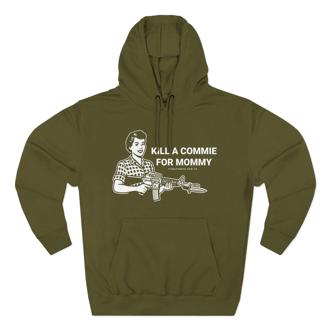 Kill a commie for mommy Hoodie