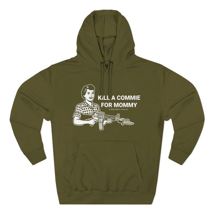Kill a commie for mommy Hoodie