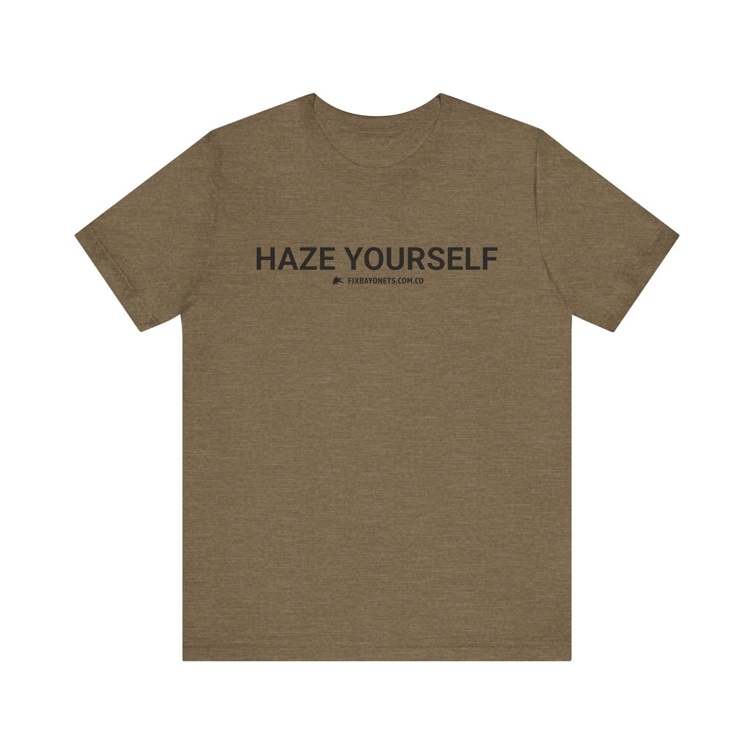 HAZE YOURSELF TEE