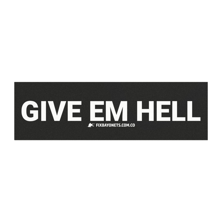 GIVE EM HELL Magnet