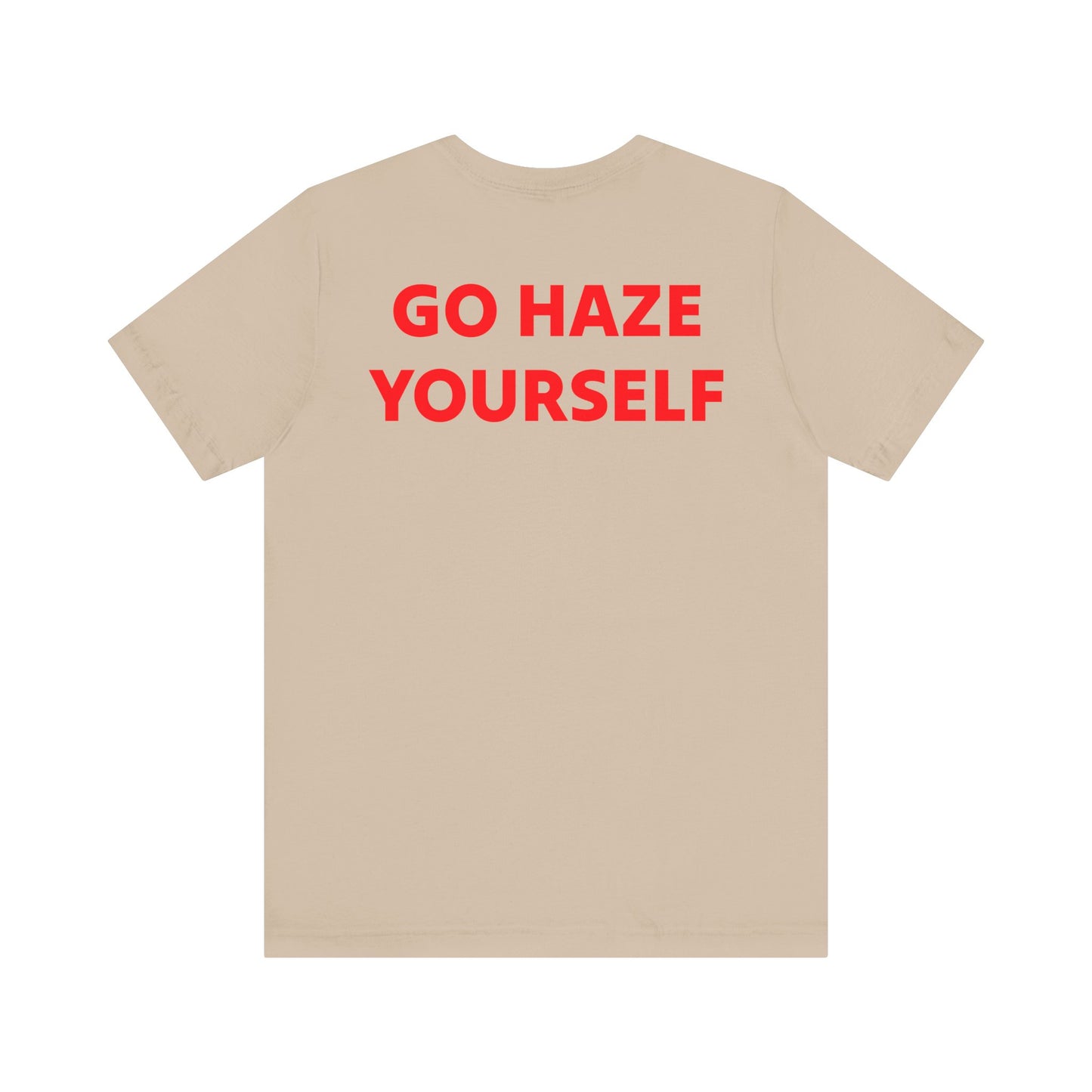 Go Haze Yourself tee