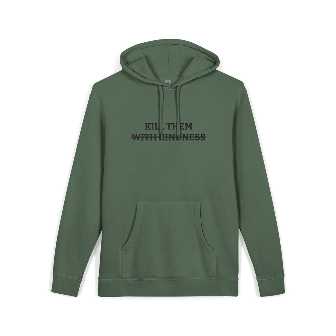 KILL THEM WITH KINDNESS (EMBROIDERED) Hoodie