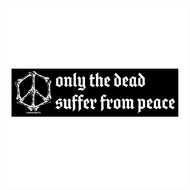 Dead Suffer From Peace Sticker