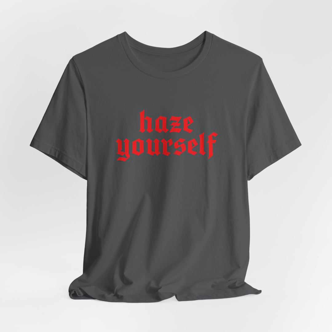 Haze Yourself Tee