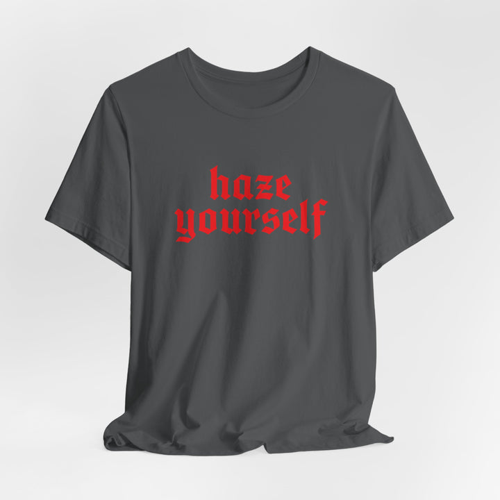 Haze Yourself Tee